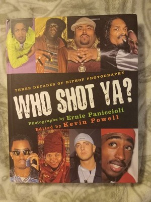 Who Shot Ya? : Three Decades of Hiphop Photography by Ernie Paniccioli and Kevin