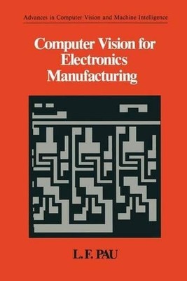 Computer Vision for Electronics Manufacturing - 9781461278412