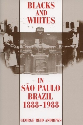 Blacks and Whites in Sao Paulo, Bra..., University of W