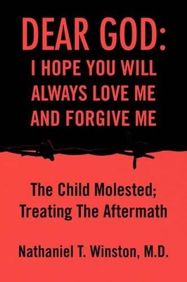Dear God: I Hope You Will Always Love Me and Forgive Me by Nathaniel T. Winston
