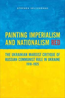 Gemälde Imperialismus und Nationalismus Rot: Die ukrainische marxistische Kritik an Russland