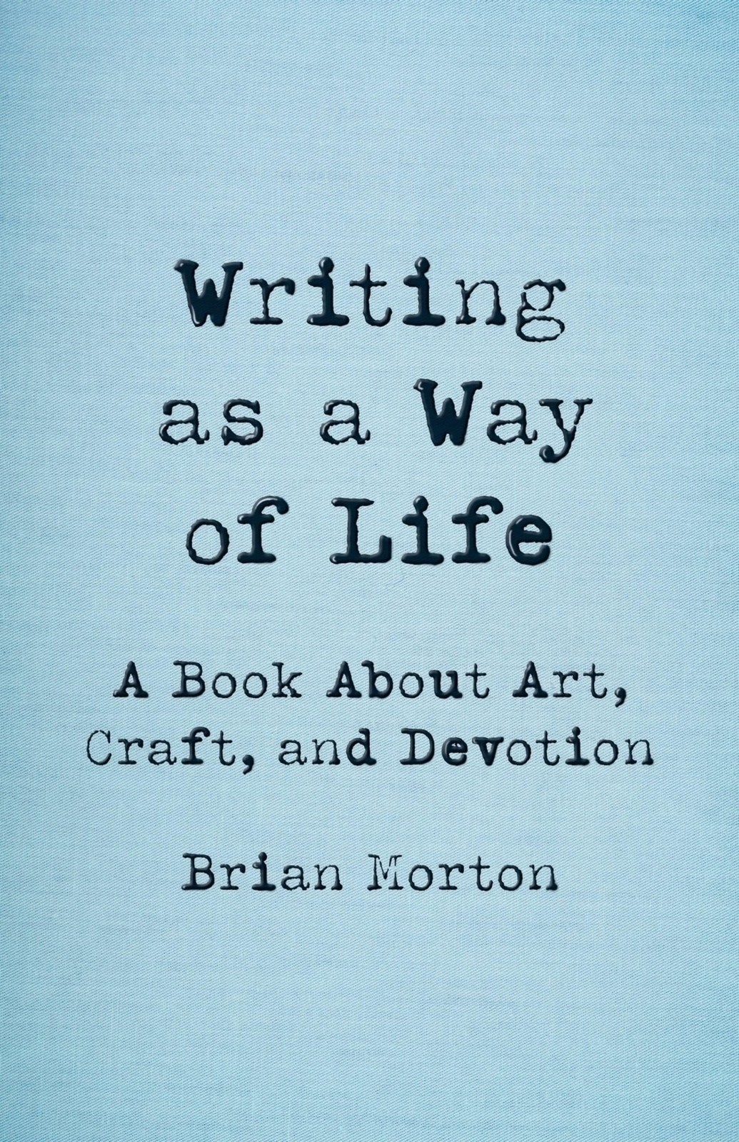 Writing as a Way of Life by Brian Morton, Brian Morton - - Image 6