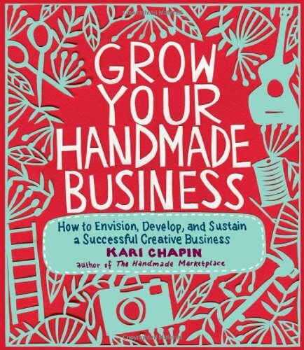 Grow Your Handmade Business-Kari Chapin