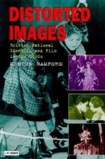 Distorted Images : British National Identity and Film in the 1920