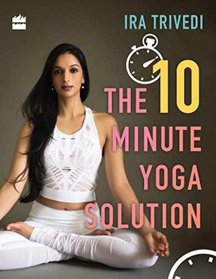 The 10-Minute Yoga Solution - Paperback, by Trivedi Ira - Very Good x