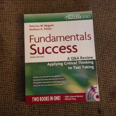 Fundamentals Success: A Q&A Review Applying Critical Thinking to Test Taking...