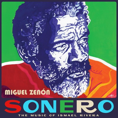 Miguel Zenón Sonero: The Music of Ismael Rivera (CD)