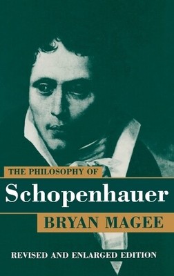 Bryan Magee The Philosophy of Schopenhauer (Hardback) (UK IMPORT)