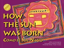 How the Sun Was Born Como el Sol Nacio Hardcover