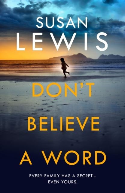 Don't Believe A Word by Susan Lewis Hardback
