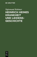 Heinrich Heines Krankheit Und Leidensgeschichte Sigismund Rahmer
