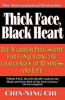 Thick Face, Black Heart: The Warrior - Paperback, by Chu Chin-Ning - Very Good