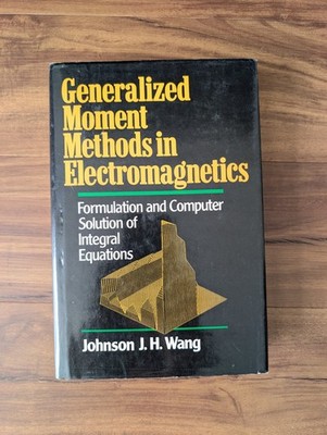 Generalized Moment Methods in Electromagnetics: Formulation... Johnson J H Wang