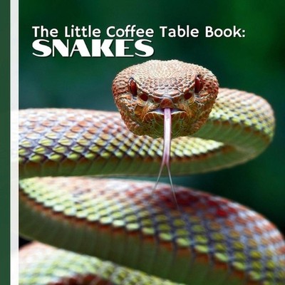 The Little Coffee Table Book: Snakes: 75 intriguing facts about one of nature's
