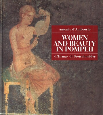 Women and Beauty in Pompeii von Antonio d'Ambrosio [Englisch] (2001)