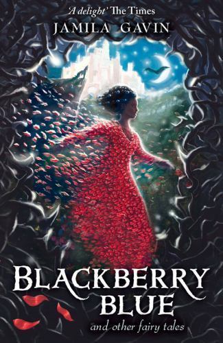 Blackberry Blue : And Other Fairy Tales by Jamila Gavin (2015, Uk-B Format ...