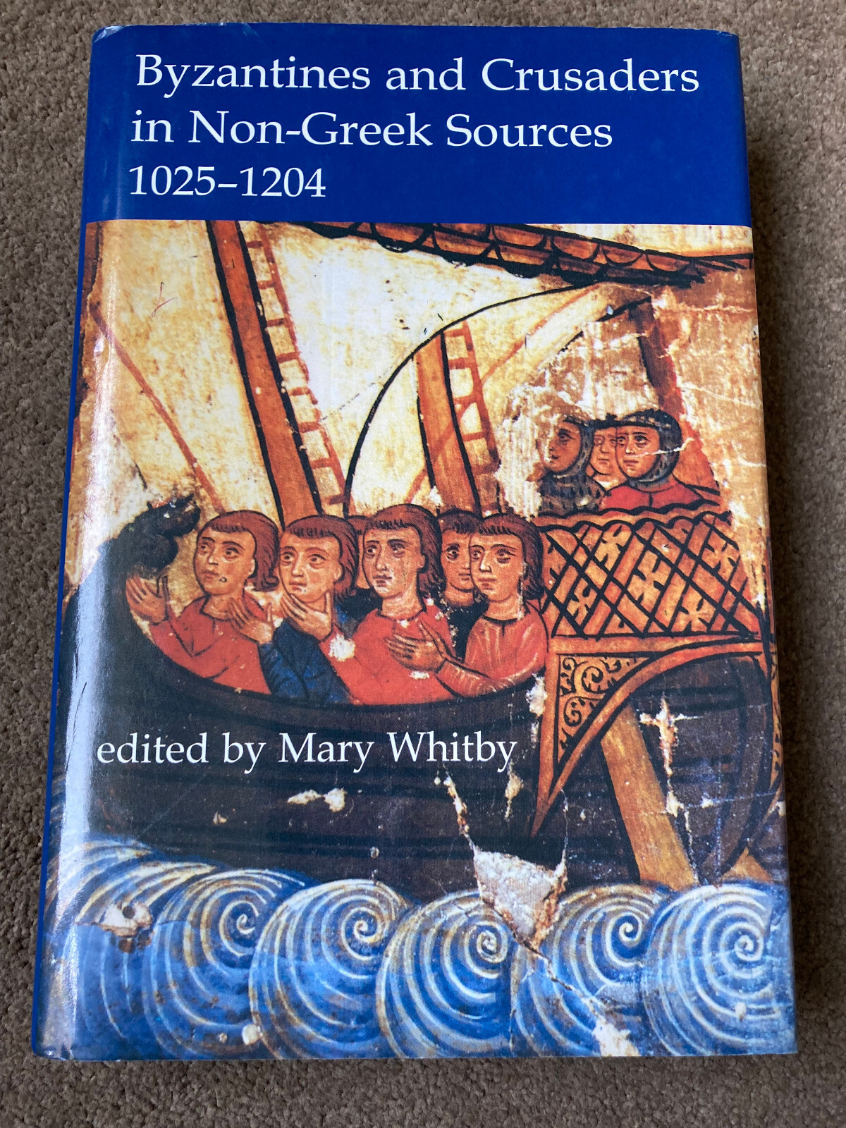 Byzantines and Crusaders in Non-Greek Sources, 1025-1204 by Mary Whitby