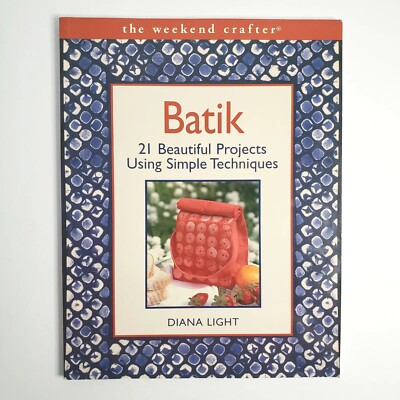 #ad Batik: 21 Beautiful Projects Using Simple Techniques The Weekend Crafter Sewing $4.69
