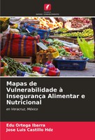 Edú Ortega Ibarra (U. A.) | Mapas De Vulnerabilidade à InsegurançA Alimentar...