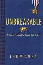 Unbreakable: A Navy Seal's Way of Life by Thom Shea (English) Hardcover Book