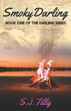 Smoky Darling: Book One of the Darling Series by S J Tilly: New