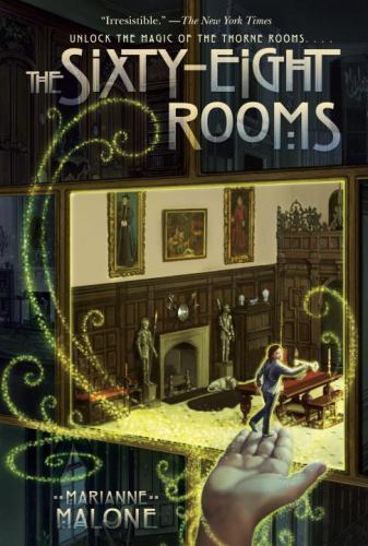 The Sixty-Eight Rooms [The Sixty-Eight Rooms Adventures] - Malone, Marianne