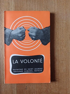 LA VOLONTE - RAYMOND DE SAINT LAURENT - EDOUARD AUBANEL EDITEUR - 1948