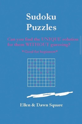 Sudoku Puzzles Can You Find the Unique Solution for Them Without Guessing? Buch