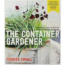 The Container Gardener: Inspirational ideas for pots & plants to