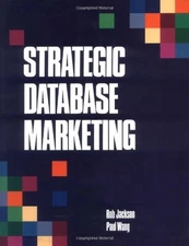 Strategic Database Marketing By Robert Jackson, Paul Wang