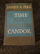 James A. Pike A TIME FOR CHRISTIAN CANDOR 1st Edition 4th Printing NU