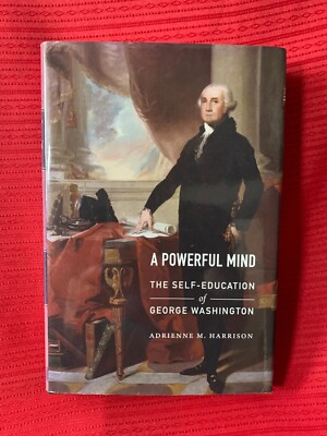 A Powerful Mind: The Self-Education of George Washington (Hardback or Cased Book