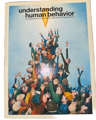 Understanding Human Behavior An Illustrated Guide To Successful Human Vol 16