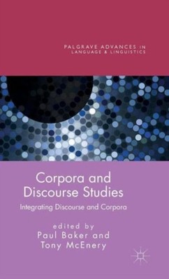 CORPORA AND DISCOURSE STUDIES: INTEGRATI by BAKER, PAUL Hardback Self Help