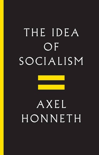 The Idea of Socialism Honneth Hardback Polity Press 9781509512126