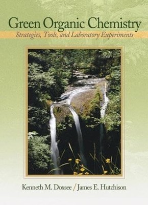 Green Organic Chemistry: Strategies, Tools, and Laboratory Experiments