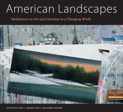 American Landscapes: Meditations on Art and Literature in a Changing World by An
