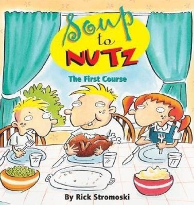 Soup to Nutz: The First Course - Paperback By Stromoski, Rick - GOOD