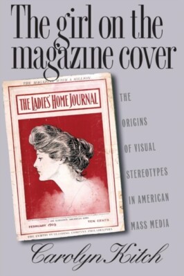 Kitch - Girl on the Magazine Cover  The Origins of Visual Stereotypes  - X555z