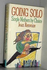 Going solo: Single mothers by choice by Renvoizé, Jean