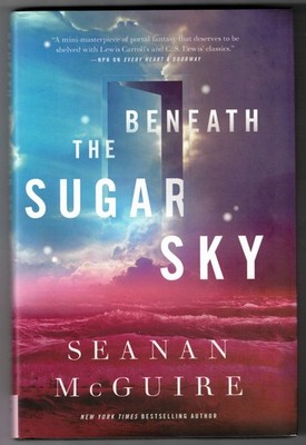 NEW! SEANAN McGUIRE Beneath the Sugar Sky (2018, Hardcover) Wayward Children