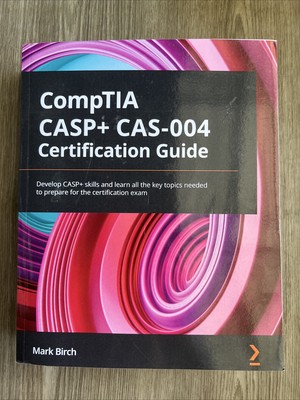 CompTIA CASP+ CAS-004 Certification Guide : Develop CASP+ Skills and Learn...