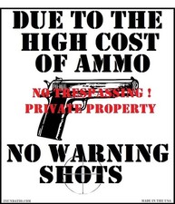 No Trespassing No Warning Shots Laminated SIgn