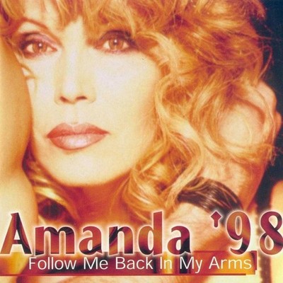 AMANDA LEAR   AMANDA '98 / FOLLOW ME BACK IN MY ARMS (1998) Russian Copy