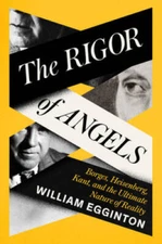 The Rigor of Angels: Borges, Heisenberg, Kant, and the Ultimate Nature of - GOOD