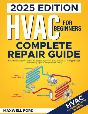 HVAC for Beginners [12 in 1]: Master Maintenance of Any System - the Complete Re