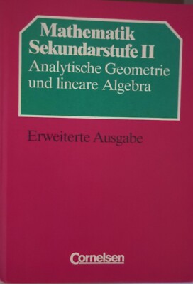 Mathematik Sekundarstufe II. Analytische Geometrie und lineare Algebra