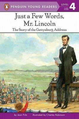 Just a Few Words, Mr. Lincoln: The Story of the Gettysburg Address (Pengu - GOOD