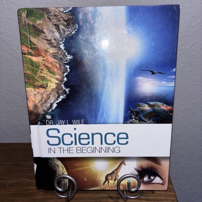 Science in the Beginning - Dr. Jay L. Wile - Homeschool Textbook - HC New