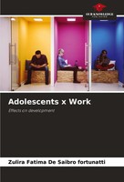 Adolescents X Work Effects On Development Zulira Fatima De Saibro Fortunatti